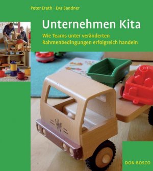 ISBN 9783769816167: Unternehmen Kita - Wie Teams unter veränderten Rahmenbedingungen erfolgreich handeln