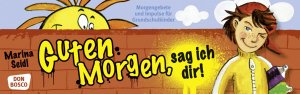 ISBN 9783769816945: Guten Morgen, sag ich dir! Fächer - Morgengebete und Impulse für Grundschulkinder