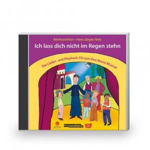 ISBN 9783769818536: Ich lass dich nicht im Regen stehn . Lieder- und Playback-CD zum Don Bosco Musical