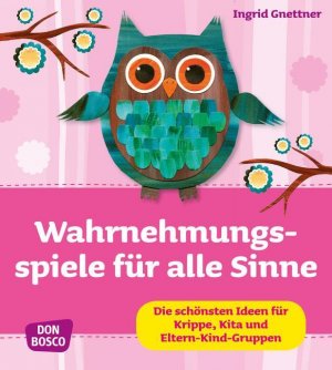 ISBN 9783769819052: Wahrnehmungsspiele für alle Sinne - Die schönsten Ideen für Krippe, Kita und Eltern-Kind-Gruppen