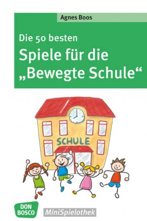 neues Buch – Agnes Boos – Die 50 besten Spiele für die "Bewegte Schule"