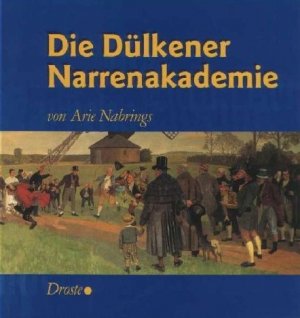 ISBN 9783770011544: Die Dülkener Narrenakademie