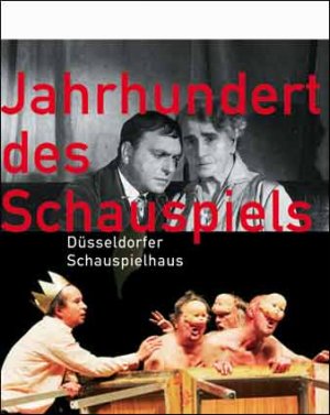 ISBN 9783770012428: Jahrhundert des Schauspiels. Vom Schauspielhaus Düsseldorf zum Düsseldorfer Schauspielhaus.