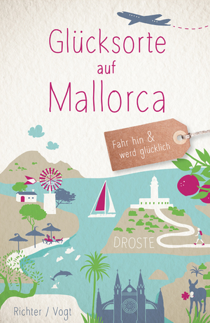 ISBN 9783770020539: Glücksorte auf Mallorca: Fahr hin und werd glücklich