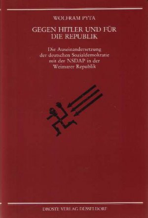 ISBN 9783770051533: Gegen Hitler und für die Republik - Die Auseinandersetzung der deutschen Sozialdemokratie mit der NSDAP in der Weimarer Republik