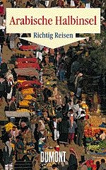 ISBN 9783770135844: Arabische Halbinsel [DuMont Richtig Reisen]