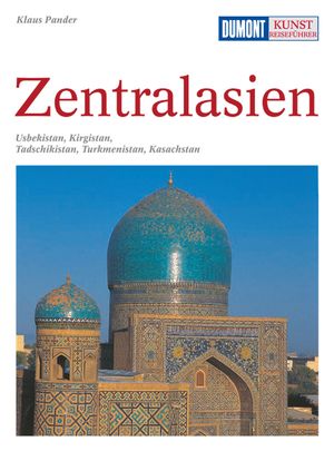 ISBN 9783770136803: DuMont Kunst-Reiseführer Zentralasien. Usbekistan -Tadschikistan - Turkmenistan - Kasachstan