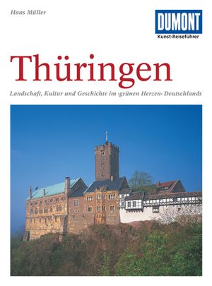 ISBN 9783770138487: DuMont Kunst Reiseführer Thüringen: Das "grüne Herz" Deutschlands - Reisen zwischen Werra und Elster Landschaft, Kultur und Geschichte im "grünen Herzen" Deutschlands