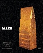 ISBN 9783770145829: Mack, Skulptur aus dem Feuer: Keramische Werke 1997 = Sculpture from fire : ceramic works 1997 - signiert