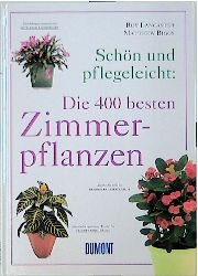 ISBN 9783770147618: Schön und Pflegeleicht : Die 400 besten Zimmerpflanzen