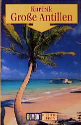 ISBN 9783770150137: DuMont Richtig Reisen Karibik - Große Antillen: Bahamas, Turks und Caicos-Inseln, Cayman-Inseln, Cuba, Dominikanische Republik, Haiti, Puerto Rico, Jamaika Langenbrinck, Ulli und Pinck, Axel