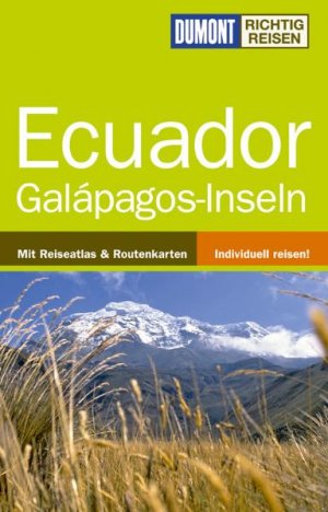 gebrauchtes Buch – Peter Korneffel – Ecuador, Galápagos-Inseln - [mit Reiseatlas & Routenkarten ; individuell reisen!]