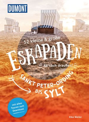 ISBN 9783770180769: 52 kleine & große Eskapaden Sankt Peter-Ording bis Sylt - Ab nach draußen!