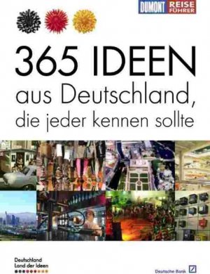 ISBN 9783770182091: 365 Ideen aus Deutschland, die jeder kennen sollte