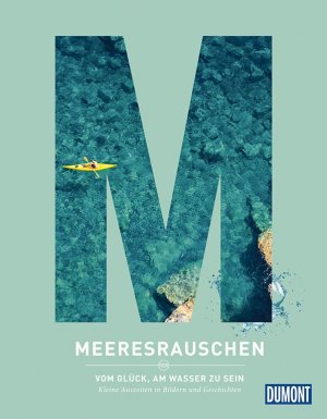 ISBN 9783770182213: Meeresrauschen - Vom Glück, am Wasser zu sein