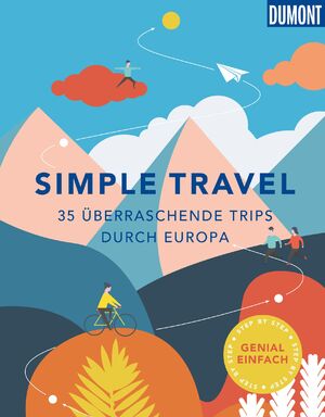 ISBN 9783770182404: DuMont Bildband Simple Travel – 35 überraschende Trips zum Nachreisen