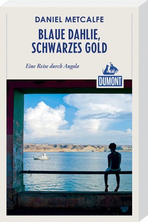 ISBN 9783770182749: Blaue Dahlie, schwarzes Gold (DuMont Reiseabenteuer) - Eine Reise durch Angola