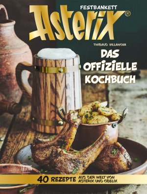 neues Buch – Thibaud Villanova – Asterix Festbankett - Das offizielle Kochbuch