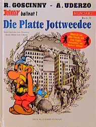 ISBN 9783770422555: Asterix Mundart Geb, Bd.20, Die Platte Jottweedee Goscinny, René; Uderzo, Albert und Walz, Michael F