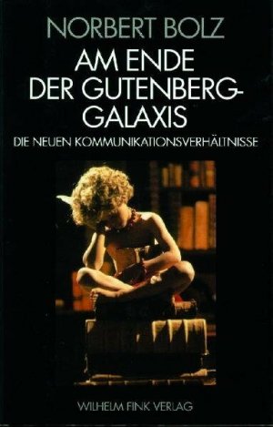 ISBN 9783770528714: Am Ende der Gutenberg-Galaxis - Die neuen Kommunikationsverhältnisse