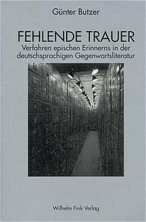 ISBN 9783770531745: Fehlende Trauer : Verfahren epischen Erinnerns in der deutschsprachigen Gegenwartsliteratur