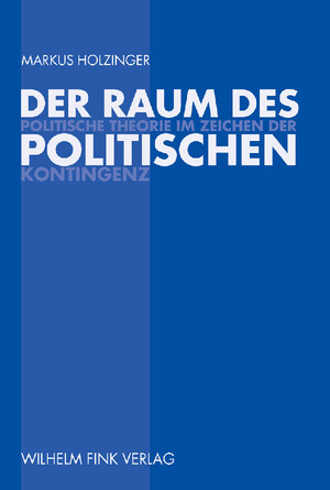 ISBN 9783770542437: Der Raum des Politischen - Politische Theorie im Zeichen der Kontingenz