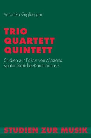 ISBN 9783770544356: Trio, Quartett, Quintett - Studien zur Faktur von Mozarts später Streicher-Kammermusik