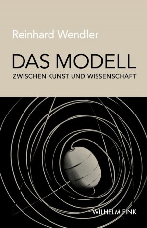 ISBN 9783770550418: Das Modell zwischen Kunst und Wissenschaft