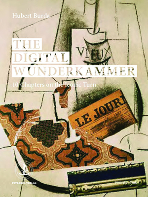 ISBN 9783770551934: The Digital Wunderkammer – 10 Chapters on the Iconic Turn