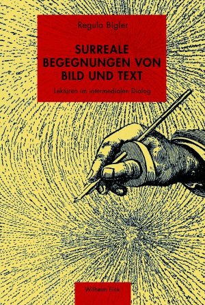gebrauchtes Buch – Regula Bigler – Surreale Begegnungen von Bild und Text - Lektüren im intermedialen Dialog