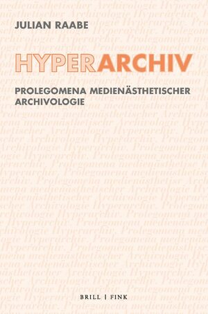 ISBN 9783770566952: Hyperarchiv – Prolegomena medienästhetischer Archivologie