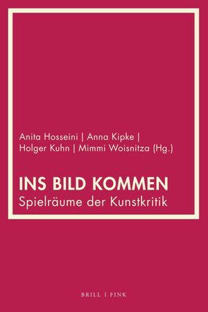 ISBN 9783770567997: Ins Bild kommen. Spielräume der Kunstkritik.