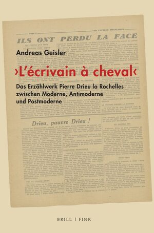 ISBN 9783770568048: ‚L’écrivain à cheval‘ - Das Erzählwerk Pierre Drieu la Rochelles zwischen Moderne, Antimoderne und Postmoderne