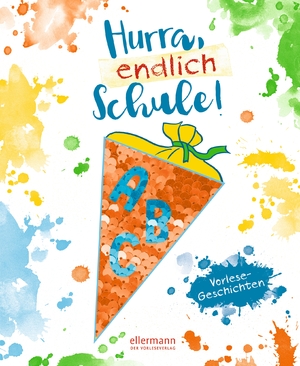 ISBN 9783770702220: Hurra, endlich Schule! - Vorlesegeschichten für Schulanfänger mit Wendepailetten auf dem Cover