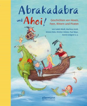 gebrauchtes Buch – Abedi, Isabel; Arold – Abrakadabra und Ahoi! - Geschichten von Hexen, Rittern, Feen und Piraten