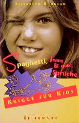 ISBN 9783770730728: Spaghetti, Jeans & gute Sprüche Knigge für Kids