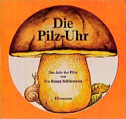 ISBN 9783770762057: Die Pilz-Uhr - das Jahr der Pilze