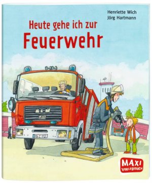 ISBN 9783770776054: Heute gehe ich zur Feuerwehr - Maxi