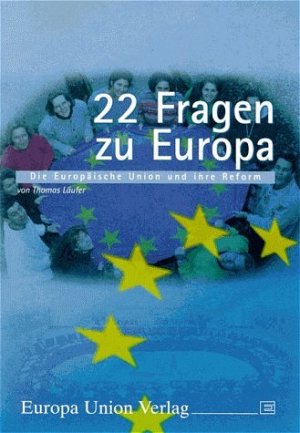 ISBN 9783771305116: 22 Fragen zu Europa. Die Europäische Union und ihre Reform