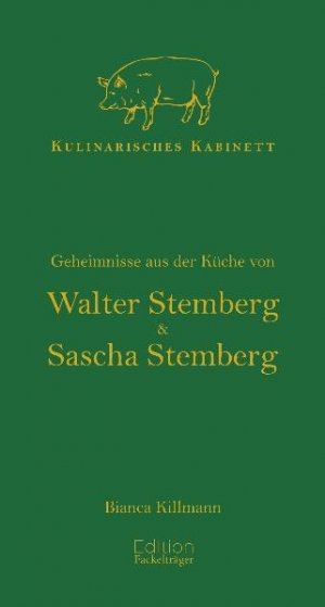 ISBN 9783771644048: Geheimnisse aus der Küche von Walter Stemberg und Sascha Stemberg. (Reihe: Kulinarisches Kabinett).