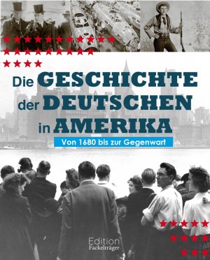 ISBN 9783771645243: Die Geschichte der Deutschen in Amerika - Von 1680 bis zur Gegenwart