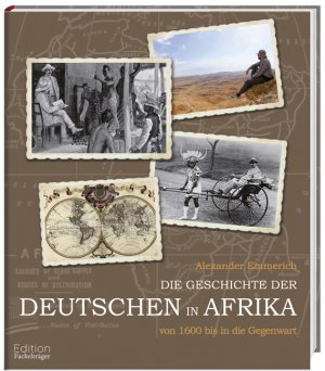 ISBN 9783771645342: Die Geschichte der Deutschen in Afrika - Von 1600 bis in die Gegenwart