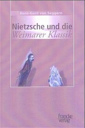 ISBN 9783772080814: Nietzsche und die Weimarer Klassik