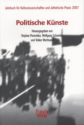 ISBN 9783772081965: Jahrbuch Kulturwissenschaften und ästhetische Praxis 2007 - Bd. 2 :Politische Künste