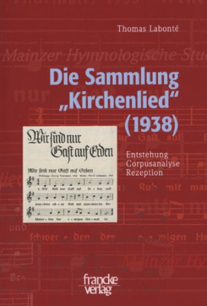 ISBN 9783772082511: Die Sammlung "Kirchenlied" (1938) – Entstehung, Corpusanalyse, Rezeption