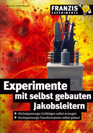 ISBN 9783772343391: Experimente mit selbst gebauten Jakobsleitern