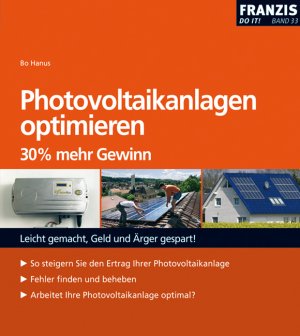 ISBN 9783772344077: Photovoltaikanlagen optimieren - 30 % mehr Gewinn – Leicht gemacht, Geld und Ärger gespart