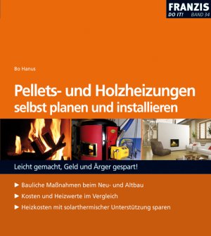 ISBN 9783772349539: Pellets- und Holzheizungen selbst planen und installieren