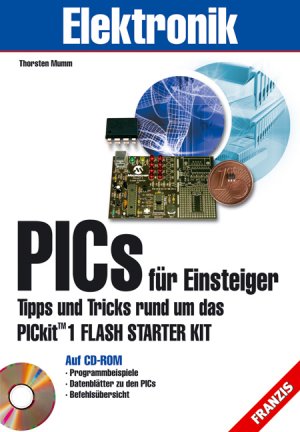 Thorsten Mumm (Autor) - PICs fr Einsteiger Tipps und Tricks rund um das PICkit 1 Flash Starter Kit MIT CD-ROM Elektrotechnik Energietechnik Technik Elektronik Elektrotechnik Nachrichtentechnik PIC-Controller PIC-Mikrocontroller Thorsten Mumm