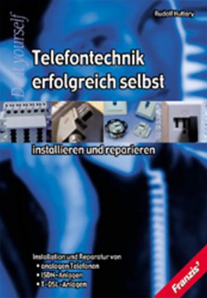 ISBN 9783772351068: Telefontechnik erfolgreich selbst installieren und reparieren